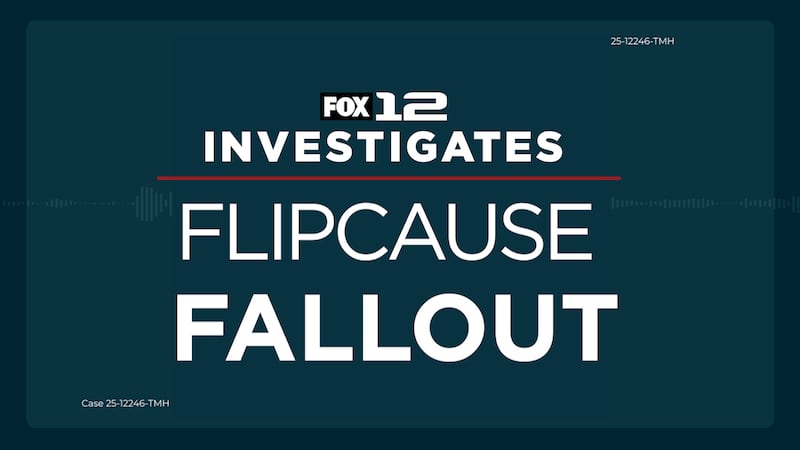 FLIPCAUSE FALLOUT CONTINUES FOX 12 INVESTIGATES